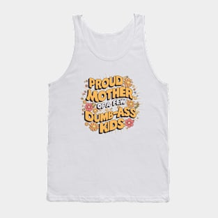 Womens Proud Mother Of A Few Dumbass Kids Tank Top